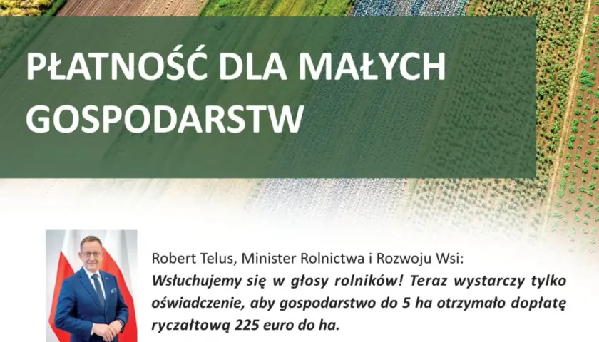 Płatność dla małych gospodarstw: Minister Telus zapowiada dopłatę 225 euro/ha dla gospodarstw do 5 ha.
